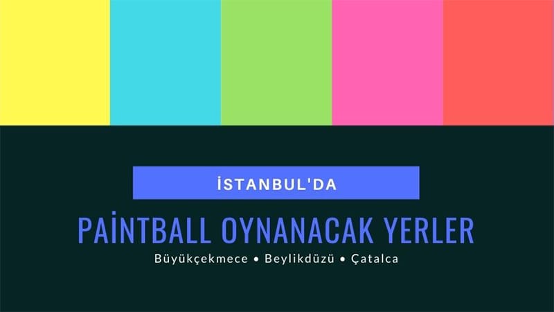 İstanbul'da Paintball Oynanacak Yerler